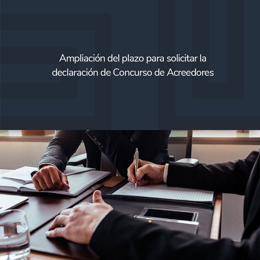 Ampliación del plazo para solicitar la declaración de concurso de acreedores